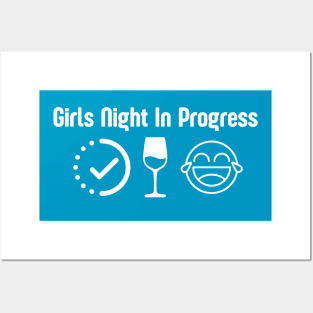 Girls Night In Progress Posters and Art